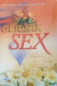 Gejolak Sex: Akibat dan Solusinya