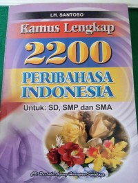 Kamus Lengkap 2200: Peribahasa Indonesia SD, SMP,dan SMA