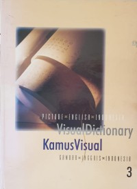 Visual Dictionary = Kamus Visual 3 : Picture - English - Indonesia