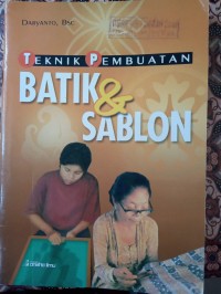 Teknik Pembuatan Batik Dan Sablon
