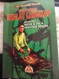 Tuntunan Shalat Lengkap: Disertai Wirid dan Sesudah Shalat