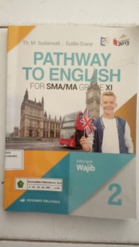 Pathway To English : For SMA/MA Grade XI