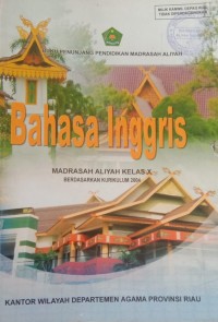 Bahasa Inggris : Madrasah Aliyah Kelas X   Berdasarkan Kurikulum 2004