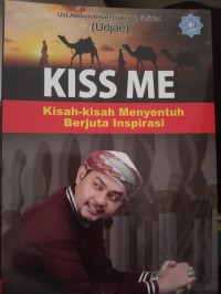 Kiss Me: Kisah-Kisah Menyentuh Berjuta Inspirasi