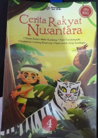 Cerita Rakyat Nusantara 4 : Timun emas, malin kundang, putri tandampalik, cidelaras, lutung kasarung, pesan untuk sang saudagar