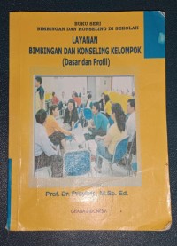 Buku Seri Bimbingan dan Konseling di Sekolah : Layanan Bimbingan dan Konseling Kelompok