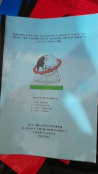 Transmisi dan Penyimpanan Data Dalam Bentuk Analaog dan Digital Serta Penerapannya Dalam Teknologi Informasi dan Komunikasi