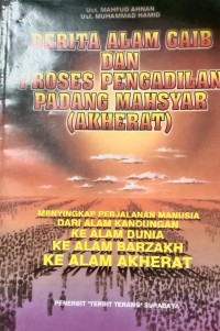 Berita Alam Gaib dan Proses Pengadilan Padang Masar (Akherat) : Menyingkap Perjalanan Manusia dari Alam Kandungan Ke Alam Dunia