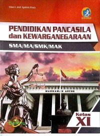 Pendidikan Pancasila dan Kewarganegaraan SMA/MA/SMK.MAK Kelas XI