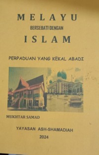 Melayu Bersebati Islam Perpaduan yang Kekal Abadi