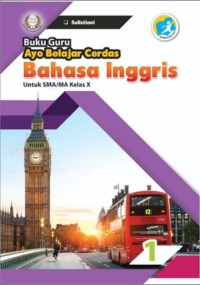 Buku Guru ayo belajar cerdas bahasa inggris untuk SMA/MA Kelas X