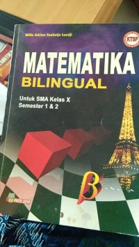 Matematika Bilingual Untuk SMA Kelas X Semester 1 & 2