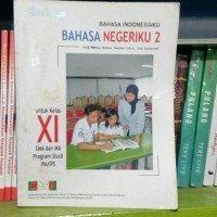 Bahasa Indonesiaku Bahasa negeriku 2: untuk kelas XI SMA dan MA program studi IPA/IPS