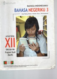 bahasa indoesiaku bahasa negeriku 3: untuk kelas XII SMA/MA program sudi IPA/IPS