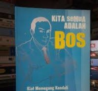 Kita Semua Adalah BOS : Kiat Memegang Kembali atas Karier Anda