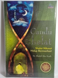 Candu Shalat :Shalat Nikmat Hidup Bermanfaat