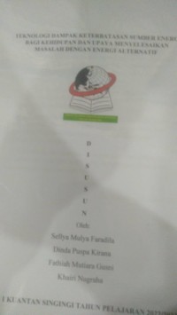 Teknologi Dampak Keterbatasan Sumber Energi Bagi Kehidupan Dan Upaya Meyelesaikan Masalah Dengan Energi Alternatif