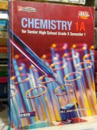 CHEMISTRY 1A : 



CHEMISTRY 1A : For Senior High School Grade X Semester 1