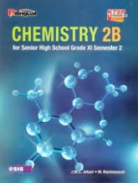 CHEMISTRY 2B : For Senior High School Grade Xi Semester 2