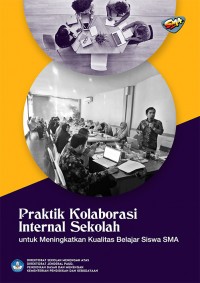 Praktik kolaborasi internal sekolah untuk meningkatkan kualitas belajar siswa SMA