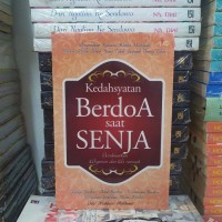 Kedahsyatan Berdoa Saat Senja: Berdasarkan Al-Quran dan Sunnah