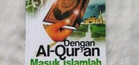 Dengan Al Qur'an Masuk Islamlah Mereka!