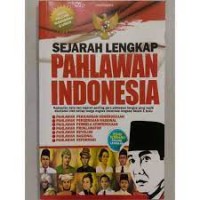 SEJARAH LENGKAP PAHLAWAN INDONESIA