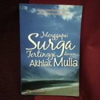 Menggapai Surga Tertinggi dengan Akhlak Mulia