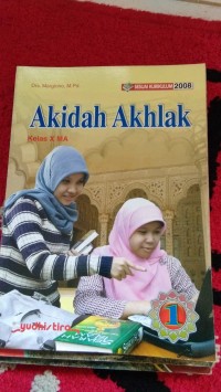 Akidah Akhlak 1  Kelas X MA  Kurikulum 2008