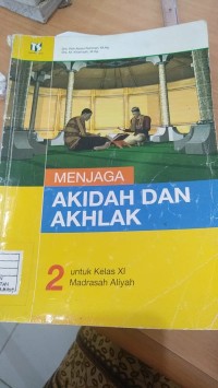 Menjaga Akidah Dan Akhlak : 2 Untuk Kelas XI MA