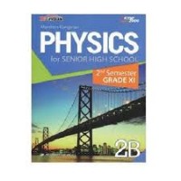 PHYSICS 2B : For Senior High School Grade XI Semester 2