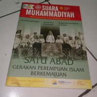 Suara Muhammadiyah:Meneguhkan dan Mencerahkan: satu Abad gerakan perempuan Islam Berkemajuan