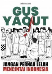 Gus Yaqut : Jangan Pernah lelah mencintai Indonesia