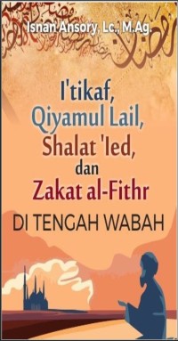 I'tikaf, Qiyamul Lail, Shalat 'Ied dan Zakat al-Fithr di Tengah Wabah