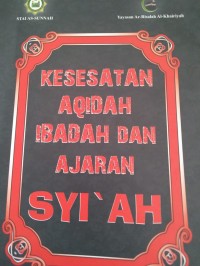 Kesesatan Aqidah Ibadah dan Ajaran Syi'ah