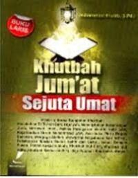 Khutbah Jumat Sejuta Umat