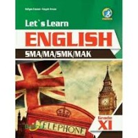 Let's Learn English ; SMA/MA/SMK/MAK Grade XI