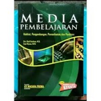 Media Pembelajaran : Hakikat, Pengembangan, Pemanfataan dan Penilaian