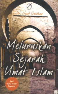 Meluruskan Sejarah Umat Islam