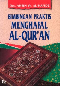 Bimbingan praktis menghafal Al-Qur'an