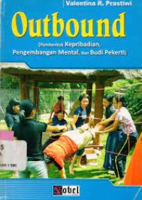 Outbound ( pembentuk kepribadian, pengembangan Mental, dan budi pekerti )