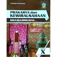 Prakarya dan Kewirausahaan ; SMA/MA/SMK/MAK kelas X