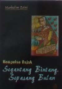 Kumpulan Sajak: Segantang Bintang Sepasang Bulan