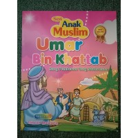 Seri Anak Muslim: Umar Bin Khattab Sang Pemberani Yang Sederhana