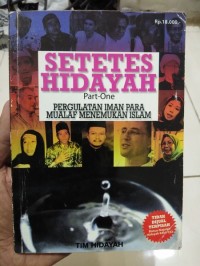 Setetes Hidayah : Part One: Pergulatan Iman Para Mualaf Menemukan Islam