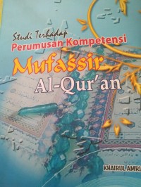 Studi Terhadap Kompetensi Mufassir Al-Quran