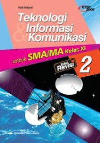 Teknologi Informasi Komunikasi : Untuk SMA/MA Kelas XI