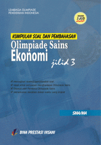 Kumpulan Soal dan Pembahasan Olimpiade Sains Ekonomi: Jilid 3 SMA/MA