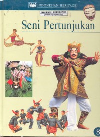 Indonesian Heritage: Seni Pertunjukan